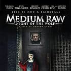 Medium Raw: Night of the Wolf (2010)