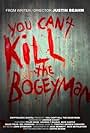 You Can't Kill the Bogeyman (2012)