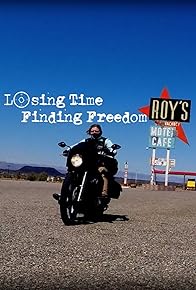 Primary photo for Losing Time Finding Freedom