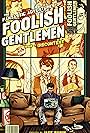 The Fantastic Adventures of Foolish Gentlemen (2016)