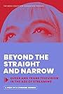 Beyond the Straight and Narrow: Queer and Trans Television in the Age of Streaming (2023)