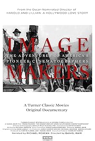 Primary photo for Image Makers: The Adventures of America's Pioneer Cinematographers