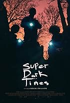 Super Dark Times