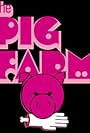 The Pig Farm - written, produced and directed by Michael Lee Barlin