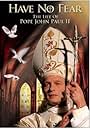 N'ayez pas peur : La Vie de Jean-Paul II (2005)