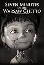 Seven Minutes in the Warsaw Ghetto (2012)