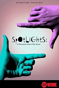 Primary photo for Spotlights: A Showtime Short Film Series
