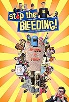 Stop the Bleeding!