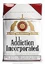 Addiction Incorporated (2011)