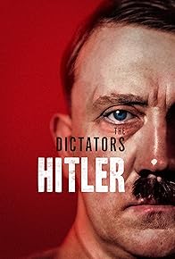 Primary photo for The Dictators: Hitler