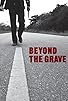 Primary photo for Beyond the Grave