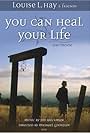 You Can Heal Your Life (2007)