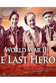 Primary photo for World War II: The Last Heroes