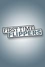 First Time Flippers (2013)