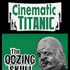 Cinematic Titanic: The Oozing Skull (2007)