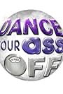 Dance Your Ass Off (2009)