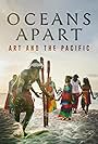 Oceans Apart: Art and the Pacific with James Fox (2018)