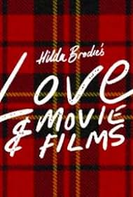 Hilda Brodie's Love & Movie Films (2015)