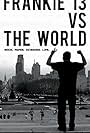 Frankie 13 vs. the World (2008)