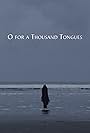 O for a Thousand Tongues (2017)