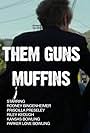 Them Guns: Muffins (2016)