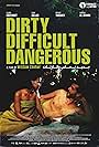 Dirty, Difficult, Dangerous (2022)