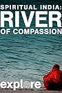 Spiritual India: River of Compassion (2008)