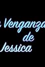 La Venganza De Jessica (2018)