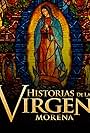 Historias de la Virgen Morena (2012)