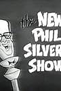The New Phil Silvers Show (1963)