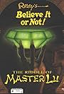 Ripley's Believe It or Not!: The Riddle of Master Lu (1995)