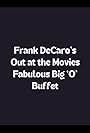 Frank DeCaro's Out at the Movies Fabulous Big 'O' Buffet (1999)