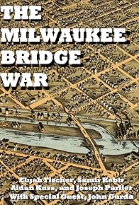 Primary photo for The Milwaukee Bridge War