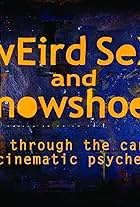 Weird Sex and Snowshoes: A Trek Through the Canadian Cinematic Psyche (2004)