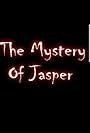 The Mystery of Jasper (2017)