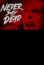 Never Say Dead (2013)