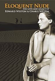 Eloquent Nude: The Love and Legacy of Edward Weston & Charis Wilson (2007)