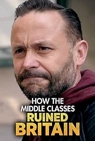 How the Middle Class Ruined Britain (2019)