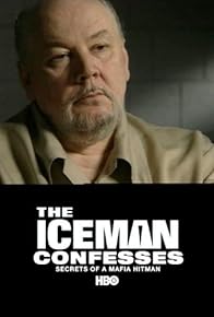 Primary photo for The Iceman Confesses: Secrets of a Mafia Hitman