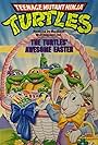 Teenage Mutant Ninja Turtles: The Turtles Awesome Easter (1991)