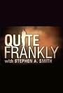 Quite Frankly with Stephen A. Smith (2005)