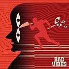 Bad Vibes (2021)