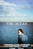 How Deep Is the Ocean (2023) Poster