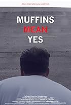 Muffins Mean Yes