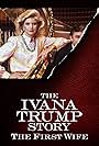 The Ivana Trump Story: The First Wife (2022)