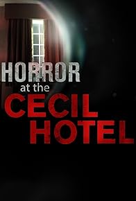 Primary photo for Horror at the Cecil Hotel