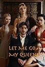 Let Me Go My Queen (2023)