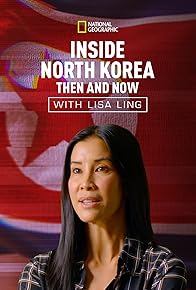 Primary photo for Inside North Korea: Then & Now with Lisa Ling