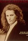 Michael Bolton in Michael Bolton: How Am I Supposed to Live Without You (1989)