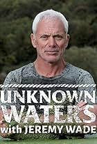 Unknown Waters with Jeremy Wade